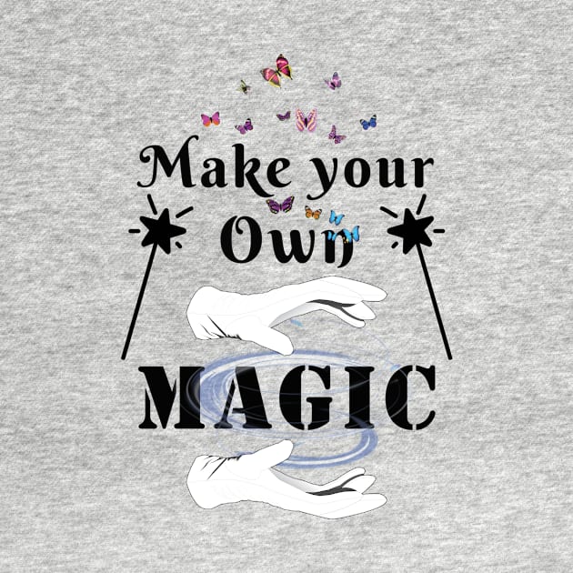 Make your own magic by LOQMAN